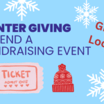 Winter Giving - attend a fundraising event. Give local